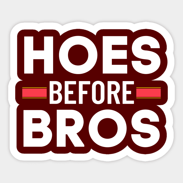 Hoes Before Bros – Bold White Typography on Dark Background Sticker by Tecnofa